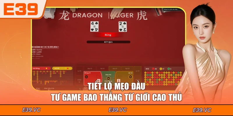 Tiết lộ mẹo đầu tư game bao thắng từ giới cao thủ